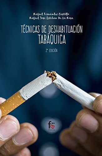 Técnicas de deshabituación tabáquica - 2ª edición (CIENCIAS SANITARIAS) Técnicas de deshabituación tabáquica - 2ª edición (CIENCIAS SANITARIAS)