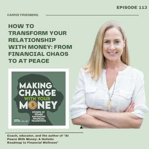 How To Transform Your Relationship With Money with Carrie Friedberg