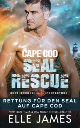Cape Cod SEAL Rescue: Rettung für den SEAL Auf Cape Code (Brotherhood Protectors Reihe)