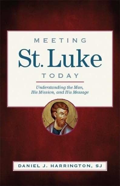Buy Meeting St. Luke Today: Understanding the Man, His Mission, and His Message — BookShops.in