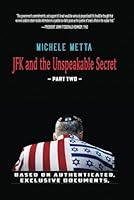 JFK and the Unspeakable Secret: Part Two B0CW9BFWV6 Book Cover
