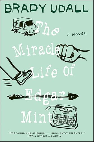 The Miracle Life of Edgar Mint: A Novel