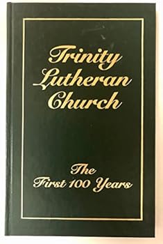 Hardcover Trinity Lutheran Church : the first 100 years Book