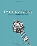 acorn deutsch übersetzen  Eating Acorns: Field Guide—Cookbook—Inspiration