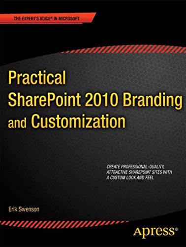 Practical SharePoint 2010 Branding and Customization (Expert's Voice in Sharepoint)