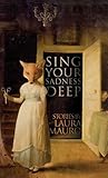 Sing Your Sadness Deep