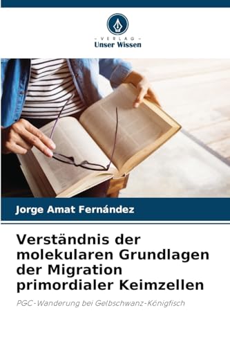 Verständnis der molekularen Grundlagen der Migration primordialer Keimzellen: PGC-Wanderung bei Gelbschwanz-Königfisch