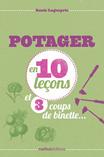 Potager en 10 leçons et 3 coups de binette