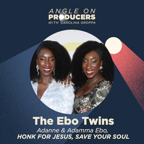 Adamma & Adanne Ebo on Daniel Kaluuya's Advice, What Makes a Good Producer and the Power of Confidence