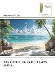  Les Cantilènes du temps jadis...