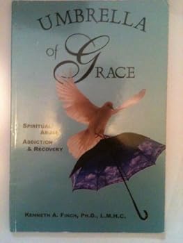 Paperback Umbrella of Grace (Spiritual Abuse Addiction & Recovery) Book