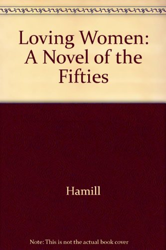 Loving Women: A Novel of the Fifties 051705633X Book Cover