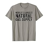 World's Largest Natural Gas Supply Fart Humor Gag Gift Joke T-Shirt