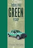 Trouble in a Green Pickup