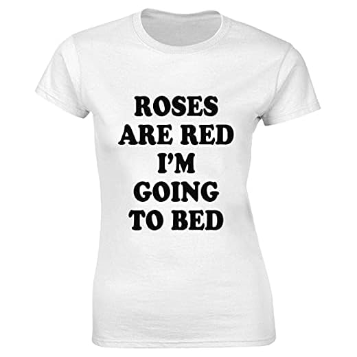 Roses are Red I'm Going to Bed t-shirt för kvinnor bnft