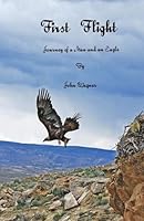 First Flight The Journey of a Man and an Eagle 150866627X Book Cover
