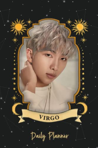 Daily Planner: Kim Nam-joon Zodiac Virgo Bangtan Boys Korean Band K-Pop Singer 190 pages 6 x 9" Goals Zodiac Planner, Horoscope Journal Checklists, Habit Tracker, Schedule with Priorities To-Do List
