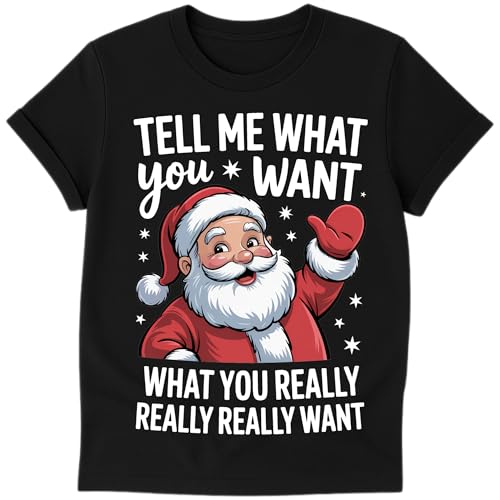 Custom Christmas T-Shirt – Santa “Tell Me What You Want” Quote – Personalized Back Text – Handmade Holiday Tee in Multiple Sizes & Colors