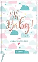 Oh Baby!: Mein Schwangerschaftstagebuch | Eine liebevolle und originelle Geschenkidee für Schwangere