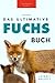 Fuchs Bücher: Das Ultimative Fuchs-Buch: 100+ erstaunliche Fakten über Füchse, Fotos, Quiz und BONUS Wortsuche Rätsel (Ultimative Tierbücher mit 100+ Fakten, Fotos, Quiz und Wortsuche Rätsel)