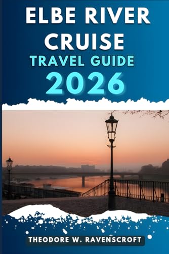 ELBE RIVER CRUISE TRAVEL GUIDE: Journey through adventure this destination has to offer with travel tips.