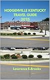 HODGENVILLE KENTUCKY TRAVEL GUIDE 2025 (Echoes from the Ridge Book 27)