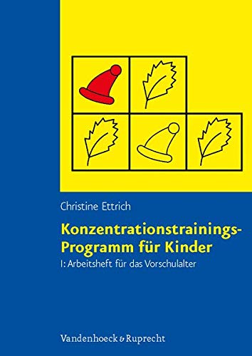 Konzentrationstrainings-Programm für Kinder, Bd.1, Arbeitsheft für das Vorschulalter Konzentrationstrainings-Programm für Kinder, Bd.1, Arbeitsheft für das Vorschulalter