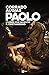 Paolo. L'uomo Che Inventò Il Cristianesimo - 3