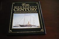 The megayacht century ;: The significant vessels, cornerstone events & unforgettable people of the past 100 years / [from the editors of Showboats international] 0967490308 Book Cover