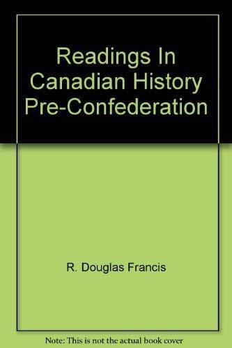 Readings In Canadian History Pre-Confederation 0774735465 Book Cover