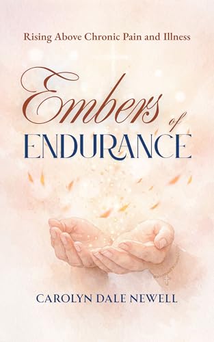 Embers of Endurance: Rising above Chronic Pain and Illness