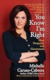 You Know I'm Right: More Prosperity, Less Government