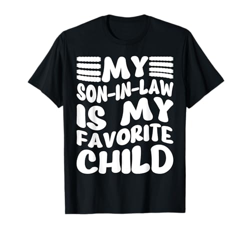 My Son In Law Is My Favorite Child - Funny Groovy Motive T-Shirt