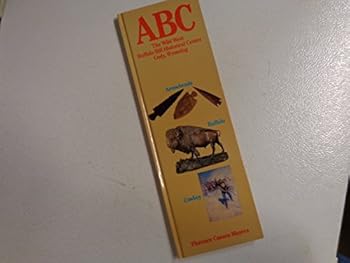 Hardcover ABC: The Wild West : Buffalo Bill Historical Center, Cody, Wyoming (ABC Series) Book