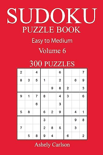 300 Easy to Medium Sudoku Puzzle Book: Volume 6