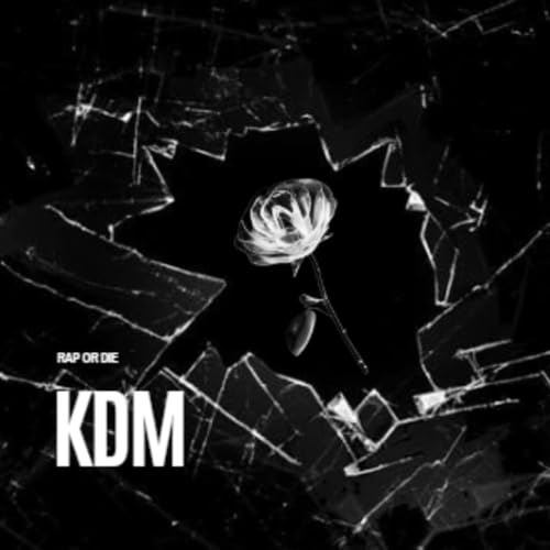 RAP OR DIE KDM [Explicit]