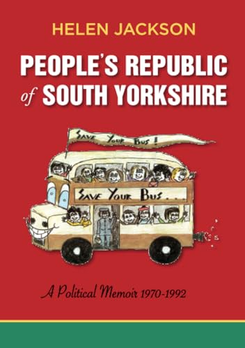 The People's Republic of South Yorkshire: A Political Memoir 1970-1992