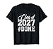 Funny Class of 2027 Done Senior Graduation Humor Family T-Shirt