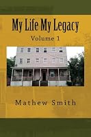 My Life My Legacy: Volume 1 1477615512 Book Cover
