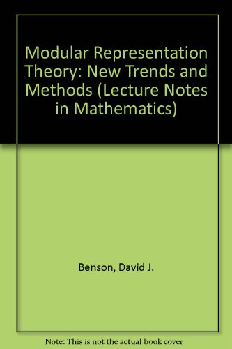 Modular Representation Theory: New Trends and Methods (Lecture Notes in Mathematics) view 2