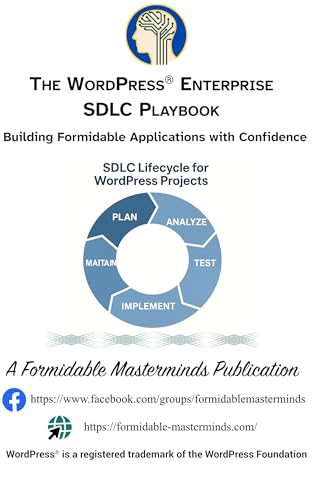 The WordPress Enterprise SDLC Playbook: Building Formidable Applications with Confidence