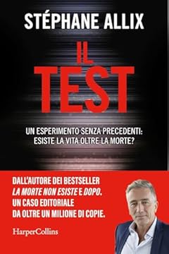Il Test: Un esperimento senza precedenti: esiste la vita oltre la morte?
