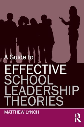 A Guide to Effective School Leadership Theories