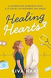 Healing Hearts: A Workplace Romance With A Little Bit of Mother's Day Magic (The Holiday Hearts Series)