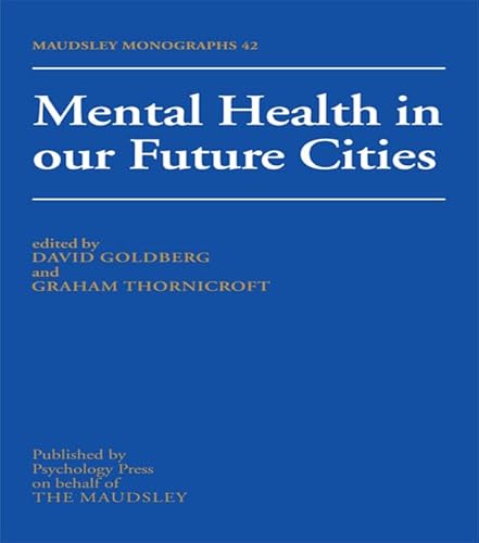 Mental Health In Our Future Cities (Maudsley Series) (English Edition)