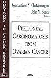 Peritoneal Carcinomatosis from Ovarian Cancer (Horizons in Cancer Research Series)
