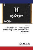 Simulation of millisecond catalytic partial oxidation of methane 3659698415 Book Cover