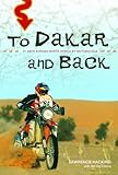 To Dakar and Back: 21 Days Across North Africa by Motorcycle