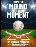 'From the Mound to the Moment': Baseball's Guide to Success in Life