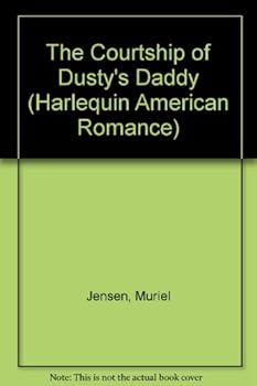 Mass Market Paperback Harlequin American Romance #569: The Courtship of Dusty's Daddy Book